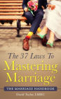 The 37 Laws To Mastering Marriage