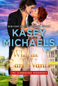 Title: What An Earl Wants, Author: Kasey Michaels