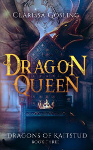 Title: Dragon Queen, Author: Clarissa Gosling