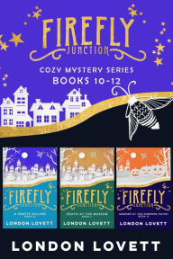 Title: Firefly Junction Cozy Mystery Books 10-12: Box Set (Books 10-12), Author: London Lovett