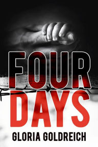 Title: Four Days, Author: Gloria Goldreich