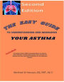 The Easy Guide to Understanding and Managing Your Asthma Second Edition