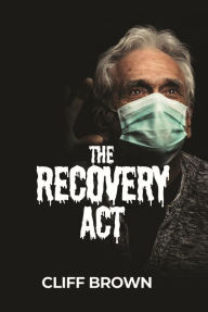 Title: The Recovery Act, Author: Cliff Brown