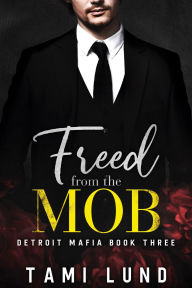 Title: Freed from the Mob, Author: Tami Lund