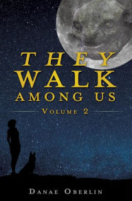 Title: They Walk Among Us: Volume 2, Author: Danae Oberlin