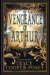 Title: Vengeance of Arthur, Author: Tracy Cooper-posey