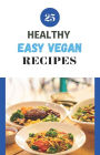 25 Healthy Easy Vegan Recipes