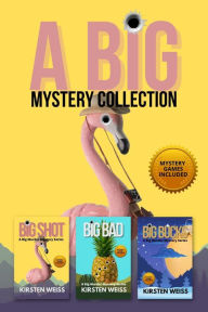 Title: A Big Mystery Collection: A Hilarious Cozy Mystery Three-book Set, Author: Kirsten Weiss