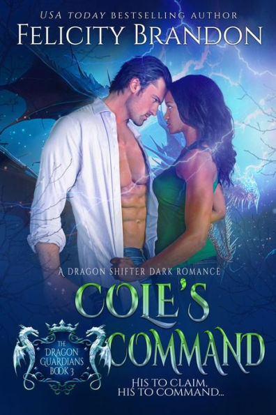 Cole's Command: A Dragon Shifter Dark Romance