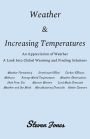 WEATHER & INCREASING TEMPERATURES: An Appreciation of Weather. A Look Into Global Warming and Finding Solutions.