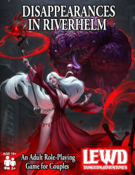 Title: Lewd Dungeon Adventures: Disappearances in Riverhelm: An Adult Role-Playing Game for Couples, Author: Phoenix Grey