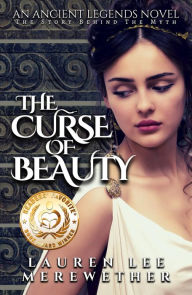 Title: The Curse of Beauty: The Story Behind the Myth, Author: Lauren Lee Merewether