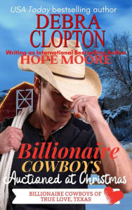 Title: Billionaire Cowboy Auctioned at Christmas, Author: Debra Clopton