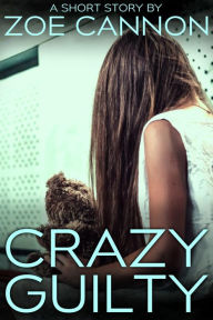 Title: Crazy Guilty, Author: Zoe Cannon