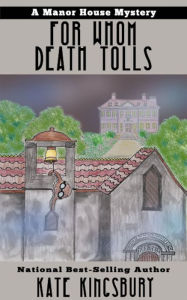 Title: For Whom Death Tolls, Author: Kate Kingsbury