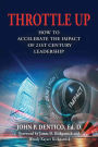Throttle Up: How to Accelerate The Impact of 21st Century Leadership