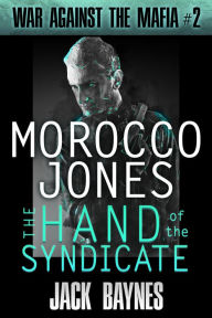 Title: MOROCCO JONES: The Hand of the Syndicate, Author: Jack Baynes