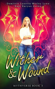 Title: Wither & Wound: A Young Adult Academy Urban Fantasy, Author: Kate Karyus Quinn