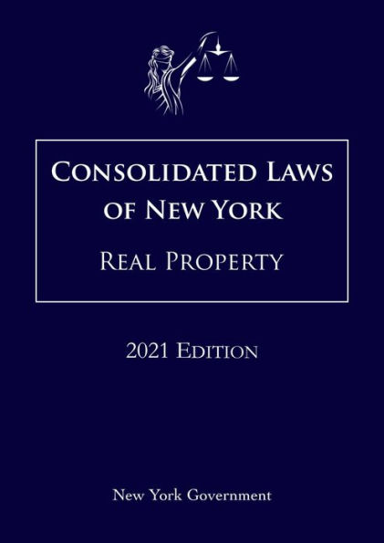 Consolidated Laws of New York Real Property 2021 Edition