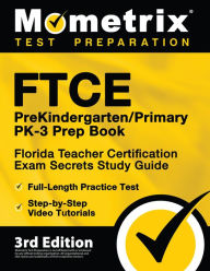 Title: FTCE PreKindergarten / Primary PK-3 Prep Book - Florida Teacher Certification Exam Secrets Study Guide: [3rd Edition], Author: Matthew Bowling