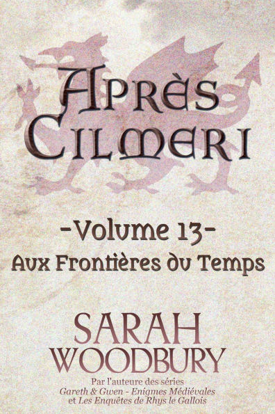 Aux Frontières du Temps (Après Cilmeri 13)