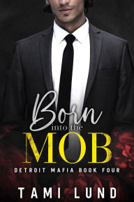 Title: Born into the Mob, Author: Tami Lund