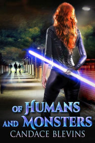 Title: Of Humans and Monsters, Author: Candace Blevins