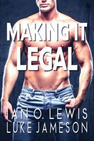 Title: Making It Legal, Author: Ian O. Lewis