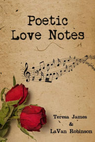 Title: Poetic Love Notes, Author: Teresa James