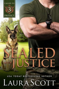 Title: Sealed with Justice: A Christian K9 Romantic Suspense, Author: Laura Scott