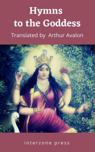 Title: Hymns to the Goddess, Author: Arthur Avalon