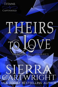Title: Theirs to Love, Author: Sierra Cartwright