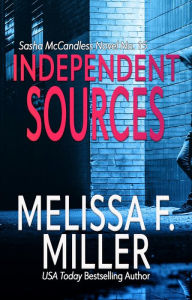Title: Independent Sources, Author: Melissa F. Miller