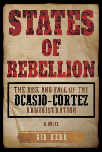 States of Rebellion: The Rise and Fall of the Ocasio-Cortez Administration