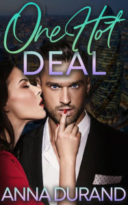 Title: One Hot Deal, Author: Anna Durand