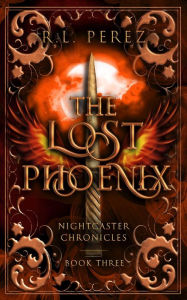 Title: The Lost Phoenix, Author: R. L. Perez