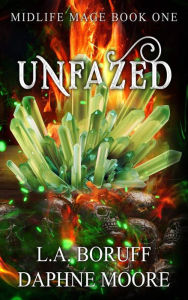 Title: Unfazed: A Cozy Fantasy Novel, Author: L. A. Boruff