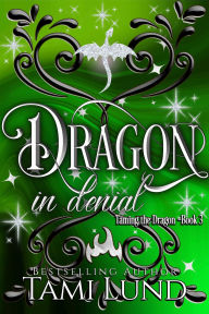 Title: Dragon in Denial, Author: Tami Lund