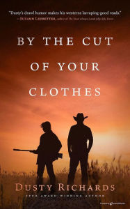 Title: By the Cut of Your Clothes, Author: Dusty Richards