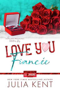 Title: Love You Fiancee, Author: Julia Kent