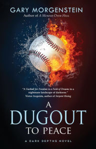 Title: A Dugout to Peace, Author: Gary Morgenstein