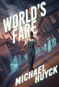 Title: World's Fare, Author: Michael T. Huyck