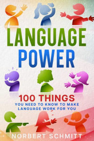 Title: Language Power: 100 Things You Need to Know to Make Language Work for You, Author: Norbert Schmitt