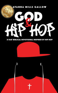 Title: God & Hip Hop, Author: Ayanna Gallow
