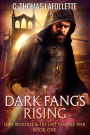 Dark Fangs Rising: The Luke Irontree & The Last Vampire War Urban Fantasy Series