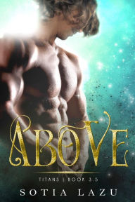 Title: Above: A TITANS novelette, Author: Sotia Lazu
