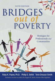 Title: Bridges Out of Poverty: Strategies for Professionals and Communities, Author: Ruby K. Payne
