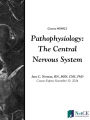 Pathophysiology: The Central Nervous System
