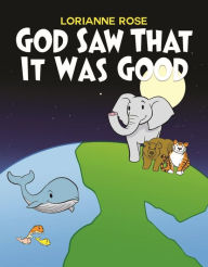 Title: God Saw that It Was Good, Author: Lorianne Rose