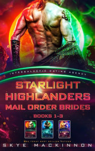 Starlight Highlanders Mail Order Brides: Books 1-3 (Intergalactic Dating Agency)